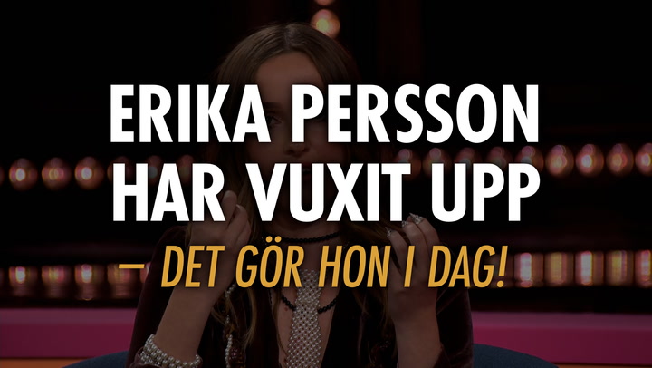 Gunilla Perssons dotter Erika har vuxit upp – det gör hon i dag!