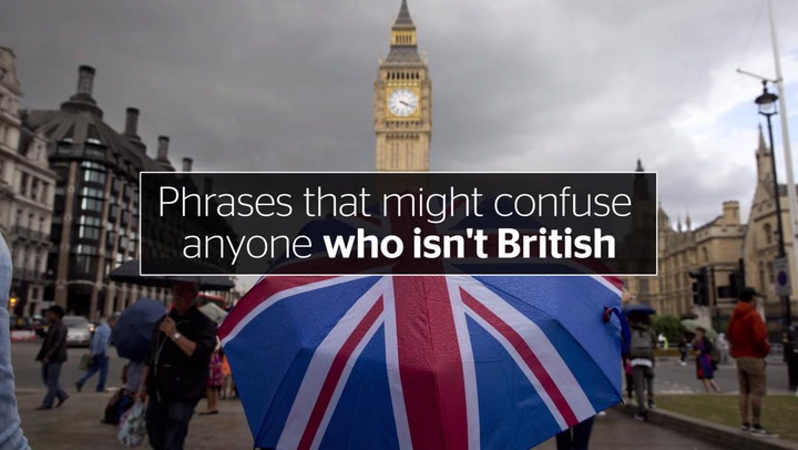 88 very British phrases that will confuse anybody who didn't grow up in the  UK | The Independent | The Independent