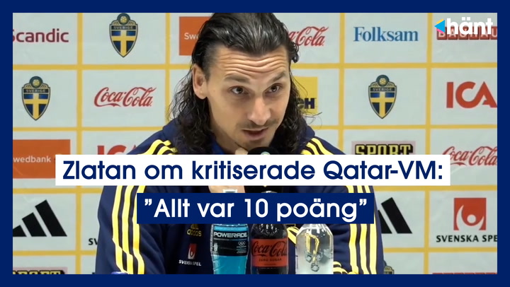 Zlatan om kritiserade Qatar-VM: ”Allt var 10 poäng”