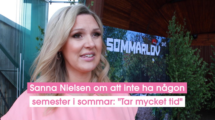 Sanna Nielsen om att inte ha någon semester i sommar: "Tar mycket tid"