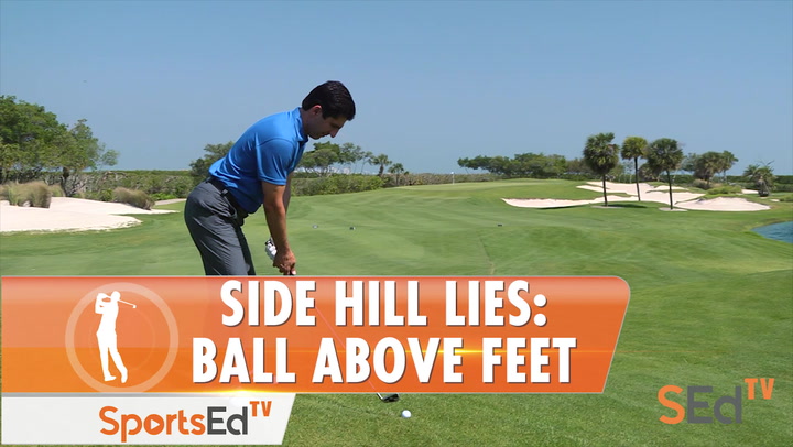 Side Hill Lies: Ball Above Feet