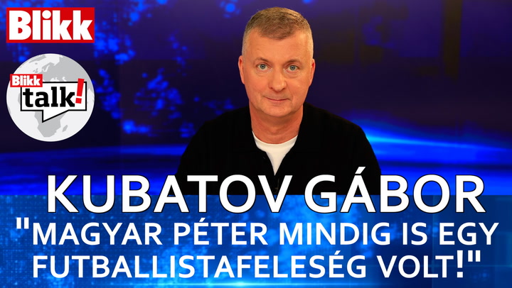 Kubatov Gábor: "Magyar Péter mindig is egy futballistafeleség volt!" - Blikk talk!