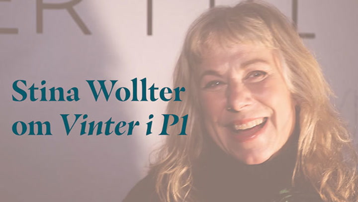 Stina Wollter om "Vinter i P1"