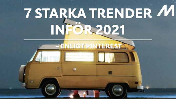 (MÅBRA) 7 starka trender inför 2021 – enligt Pinterest