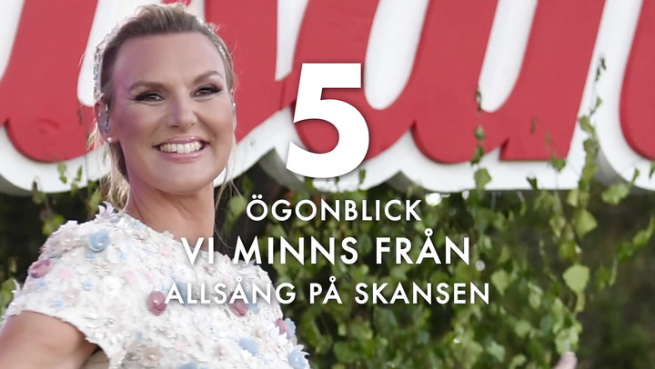 VIDEO: 5 härliga ögonblick vi minns från Allsång på Skansen