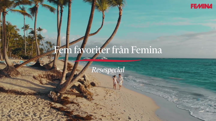 VIDEO: Fem favoriter från Femina – resespecial