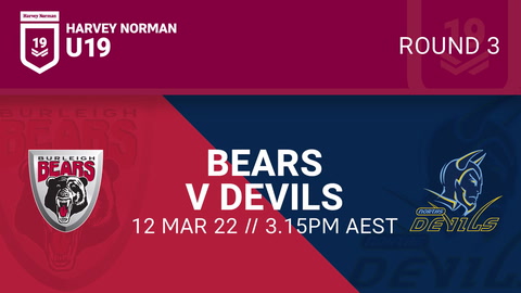 12 March - Harvey Norman U19s Round 3 - Burleigh Bears v Norths Devils