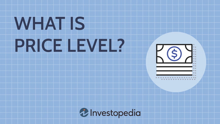 Price Level: What It Means in Economics and Investing