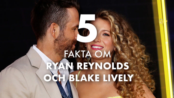 5 fakta om Ryan Reynolds och Blake Lively