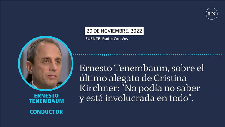 Ernesto Tenembaum, sobre el último alegato de Cristina Kirchner