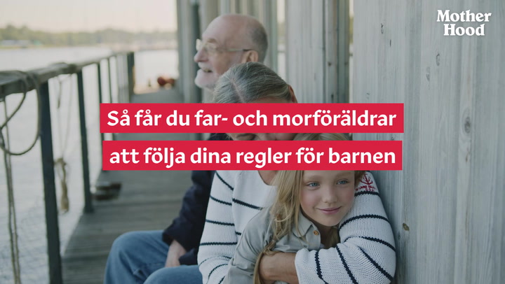 SE OCKSÅ: Så får du far- och morföräldrar att följa dina regler för barnen