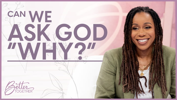 Can We Ask God "Why"? - Episode 849