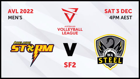 3 December - AVL 2022 Finals - SF2 - Adelaide Storm v WA Steel