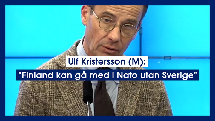 Ulf Kristersson (M): ”Finland kan gå med i Nato utan Sverige”