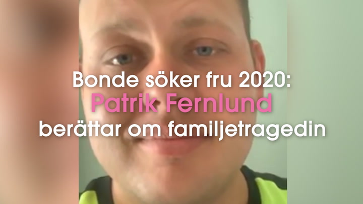 Patrik Fernlund berättar om familjetragedin efter inspelningen av "Bonde söker fru"