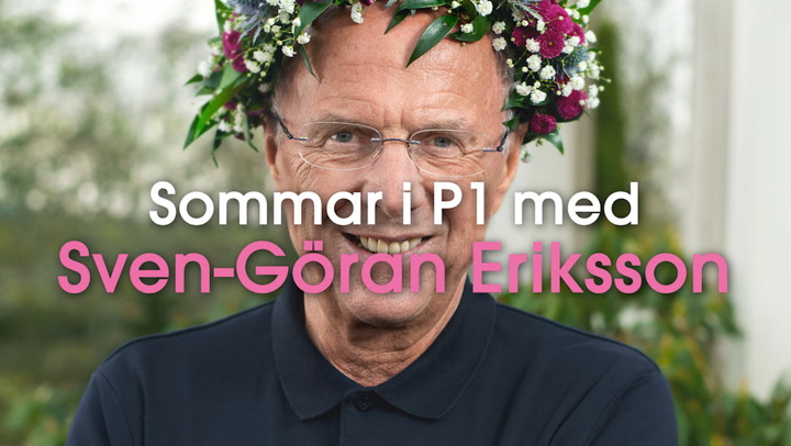 Det får du höra i Sven-Göran "Svennis" Eriksson sommarprat