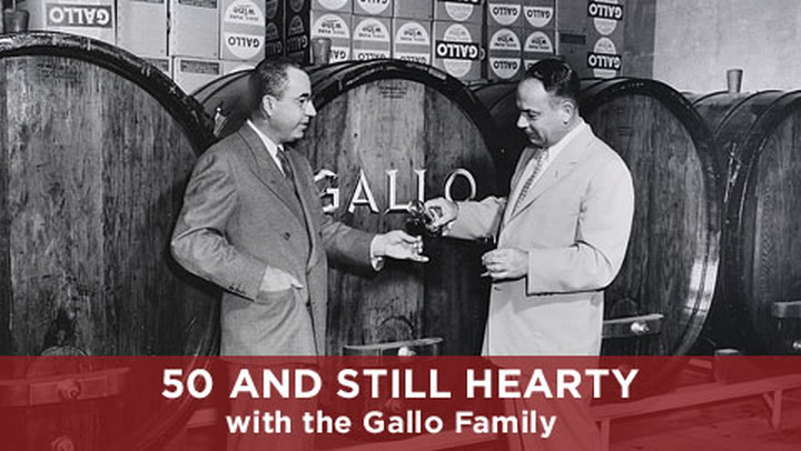 50... And Still Hearty with the Gallo Family