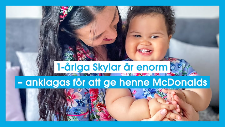1-åriga Skylar är enorm – anklagas för att ge henne McDonalds