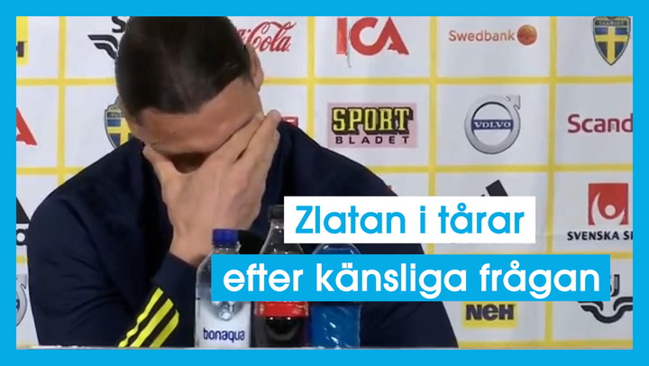 Zlatan i tårar efter känsliga frågan