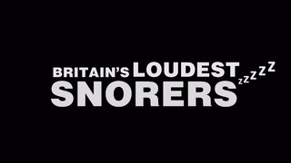 Video: Dokumentar: «Britain's Loudest Snorers»