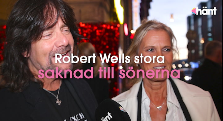 Robert Wells stora saknad efter sönerna: ”Jättemycket”