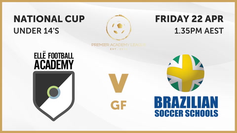22 April - PAL U14 National Cup Finals - Elle Football Academy v Brazilian Soccer Schools