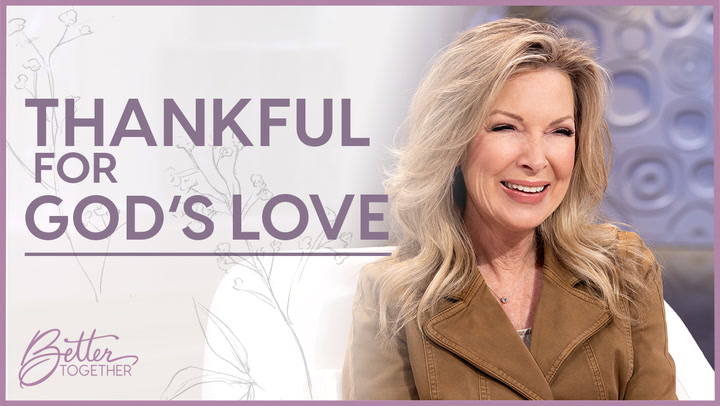 Thankful for God’s Love - Episode 871