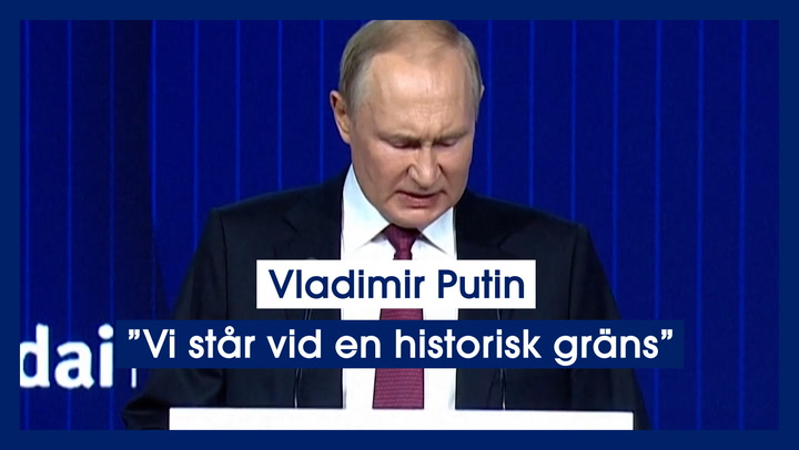 Vladimir Putin: ”Vi står vid en historisk gräns”