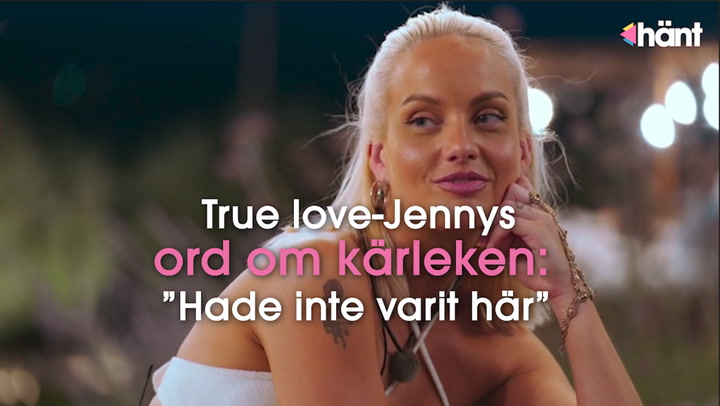 True love-Jennys ord om kärleken: ”Hade inte varit här”