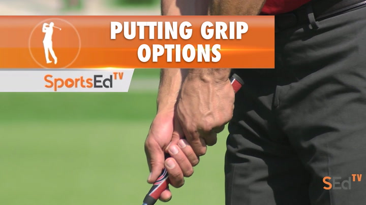 Putting: Exploring Grip Options