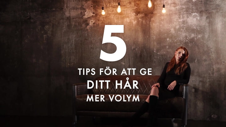 5 tips för att få volym i håret