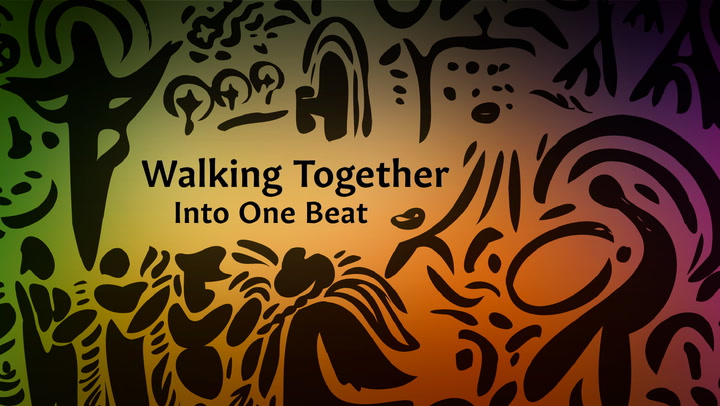 Walking Together: Into One Beat