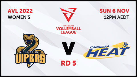 6 November - Australian Volleyball League Womens 2022 - R5 - Melbourne Vipers v Canberra Heat