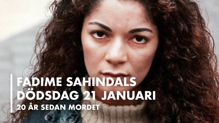 Fadime Sahindals dödsdag 21 januari - 20 år sedan mordet