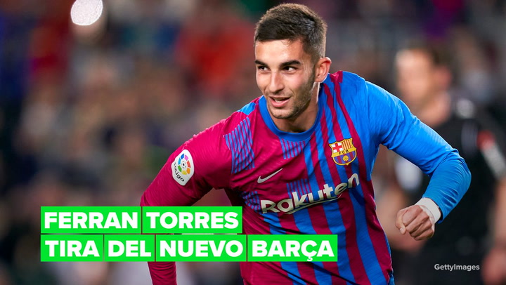 Ferran Torres: ¿Ha sido una buena incorporación para el FC Barcelona?