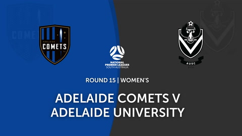Round 15 - NPL Women's SA Adelaide City v Adelaide University