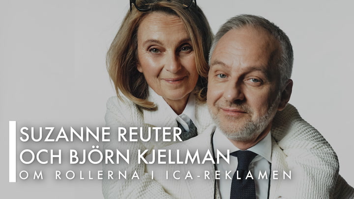 Hör Suzanne Reuter och Björn Kjellman om sina nya roller i Icas reklamfilmer