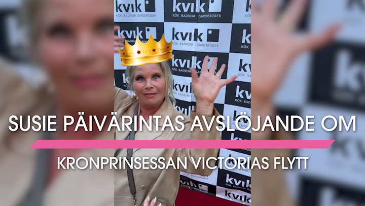 Susie Päivärintas avslöjande om kronprinsessan Victorias flytt: ”Spanat in”