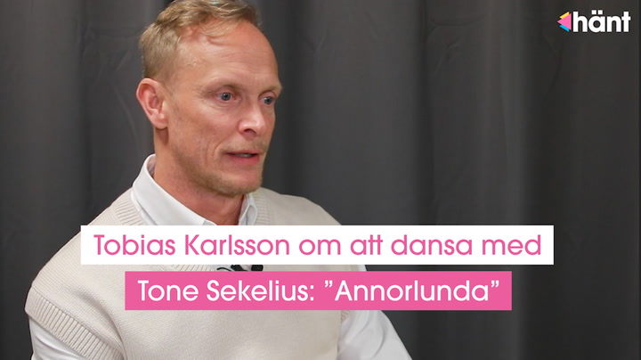 Tobias Karlsson om att dansa med Tone Sekelius: ”Annorlunda”