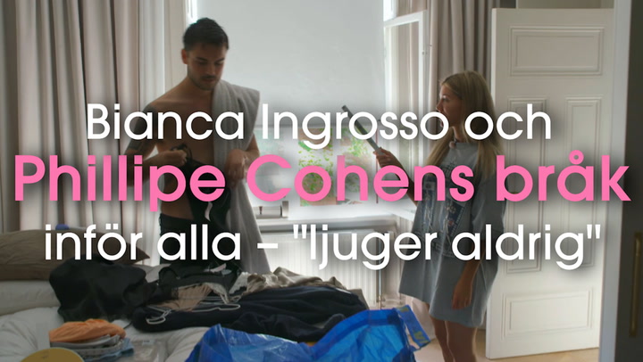 Bianca Ingrosso och Phillipe Cohens bråk inför alla – pojkvännens löfte: ”Ljuger aldrig”