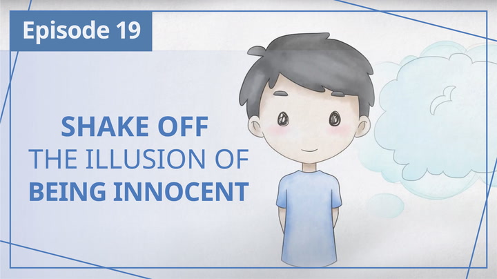 E19 | Shake off the illusion of being innocent