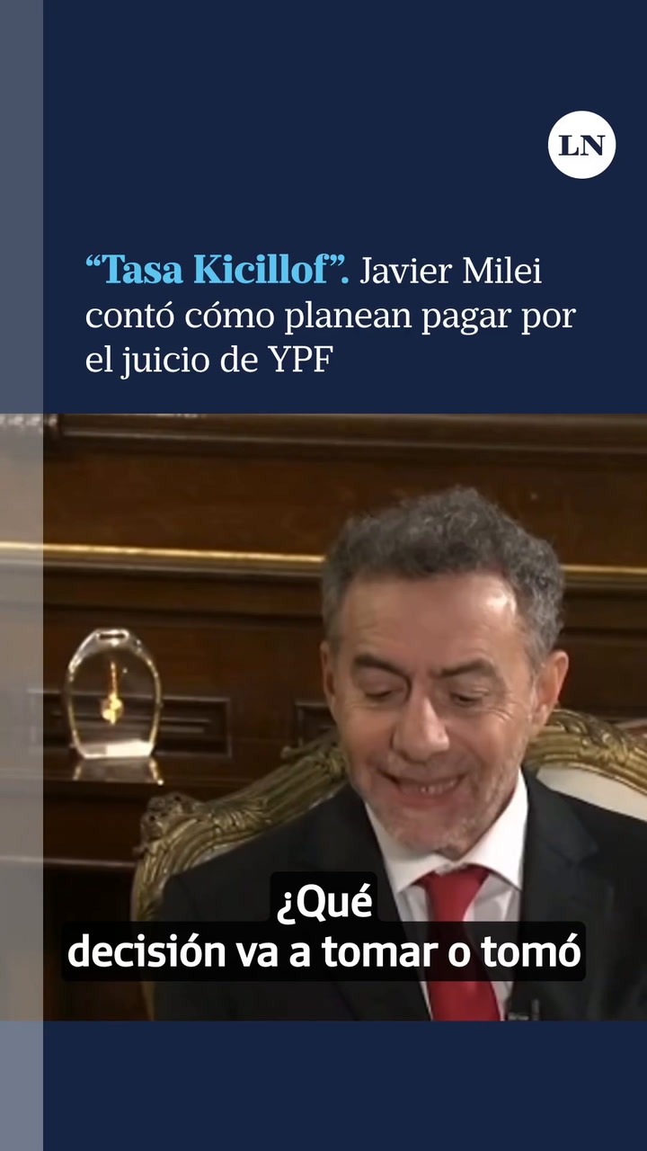 'Tasa Kicillof'- Javier Milei Contó Cómo Planean Pagar Por El Juicio De Ypf