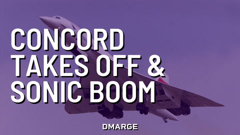 Concord Takes Off & Sonic Boom