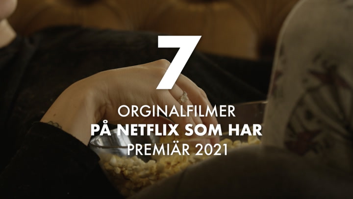 7 orginalfilmer på Netflix som har premiär 2021