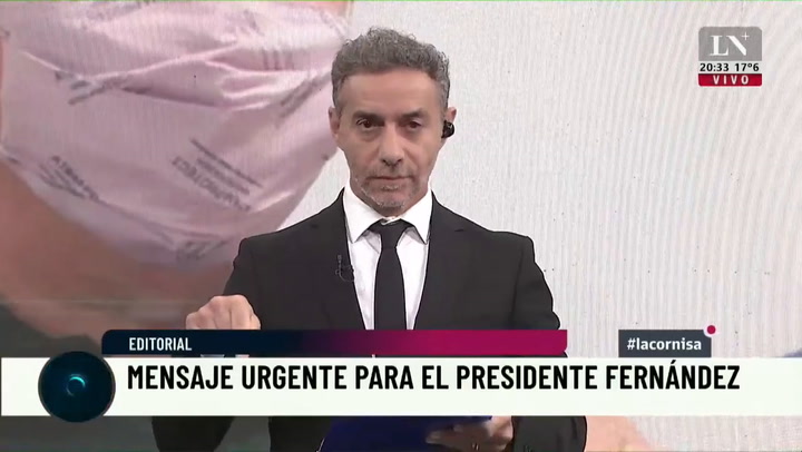Mensaje urgente para el Presidente Fernández. El editorial de Luis Majul