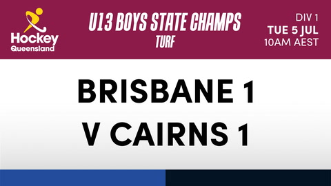 5 July - Hockey Qld U13 Boys State Champs - Day 3 - Brisbane 1 V Cairns 1