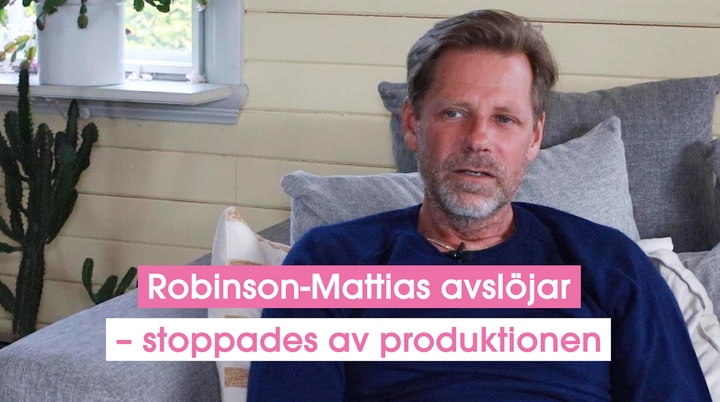 Robinson-Mattias avslöjar – därför stoppades han av produktionen