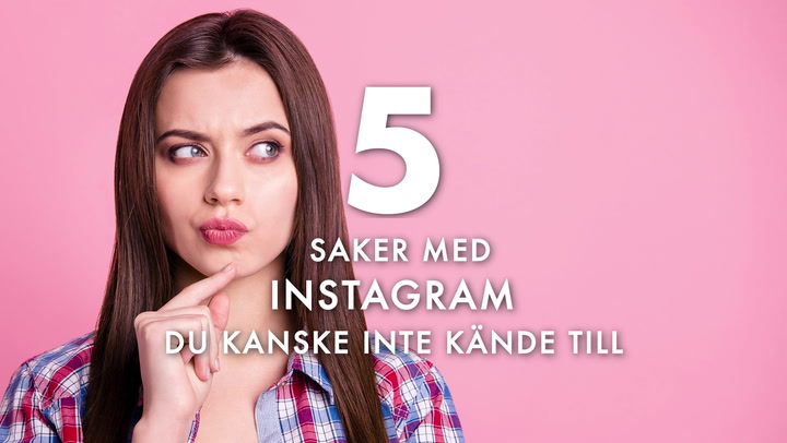 5 saker med Instagram du kanske inte visste