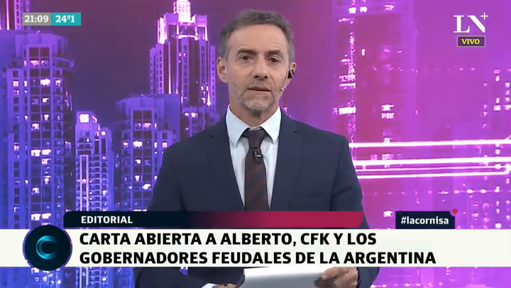 Luis Majul: Carta abierta a AF, CFK y los gobernadores feudales de la Argentina - Editorial