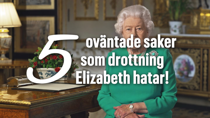 5 saker som drottning Elizabeth hatar!